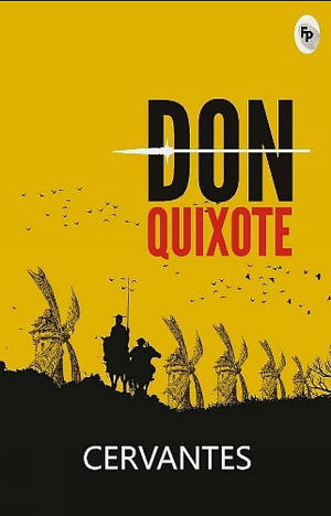 Don Quixote by Miguel de Cervantes