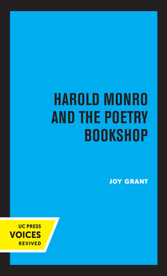 Harold Monro and the Poetry Bookshop by Joy Grant