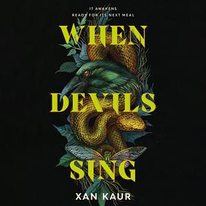 When Devils Sing by Xan Kaur