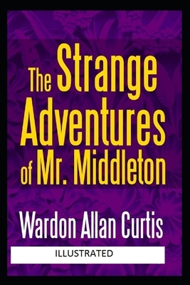 The Strange Adventures of Mr. Middleton Illustrated by Wardon Allan Curtis