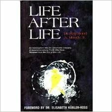 Life After Life and Reflections on Life After Life by Raymond A. Moody Jr.