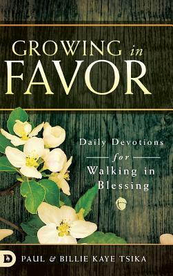 Growing in Favor by Billie Kaye Tsika, Paul Tsika