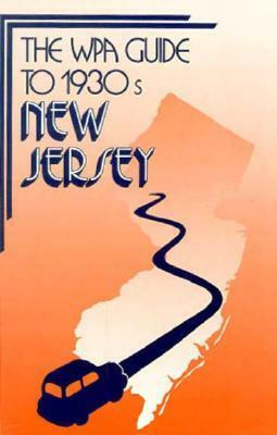 The WPA Guide to 1930s New Jersey by NJ Guild Associates, Work Projects Administration