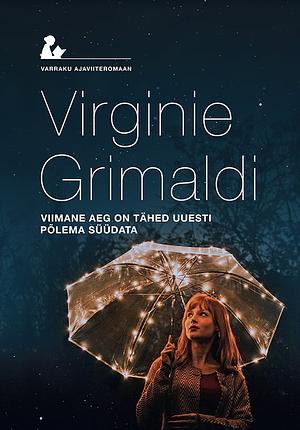 Viimane aeg tähed uuesti põlema süüdata by Virginie Grimaldi
