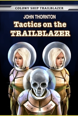 Tactics on the Trailblazer by John Thornton