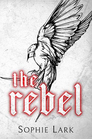 The Rebel by Sophie Lark