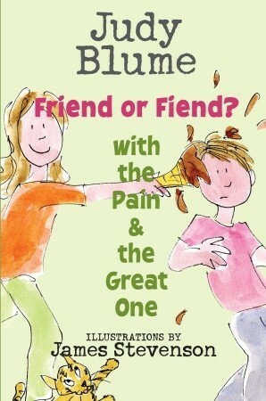 Friend or Fiend? with the Pain and the Great One by James Stevenson, Judy Blume