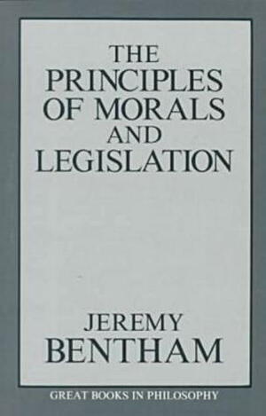 The Principles of Morals and Legislation by Stuart E. Rosenbaum, Jeremy Bentham, Robert M. Baird