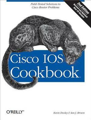 Cisco IOS Cookbook: Field-Tested Solutions to Cisco Router Problems by Ian Brown, Kevin Dooley