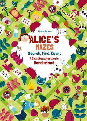 Alice's Mazes: A Counting Adventure in Wonderland by 