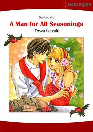 A Man for All Seasonings by Day Leclaire, Towa Isezaki