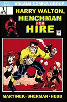 Harry Walton: Henchman for Hire by Tom Martinek, M. Zachary Sherman, Matt Hebb