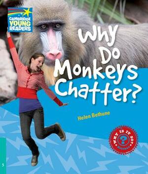 Why Do Monkeys Chatter? Level 5 Factbook by Helen Bethune