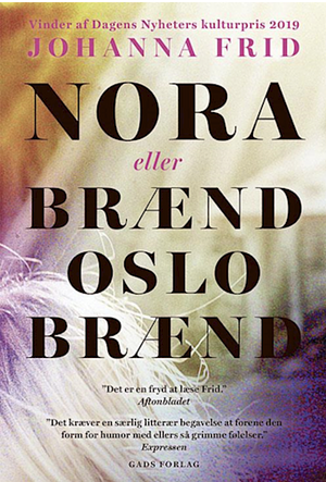 Nora. eller Brænd, Oslo, brænd by Johanna Frid