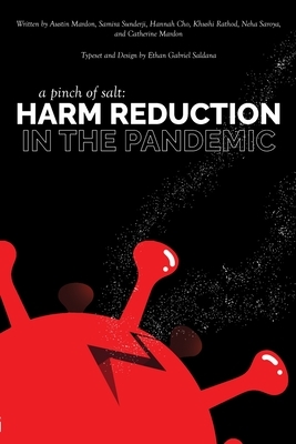 A Pinch of Salt: Harm Reduction in the Pandemic by Hannah Cho, Samira Sunderji, Austin Mardon