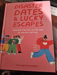Disaster Dates and Lucky Escapes by Tess Smith-Roberts