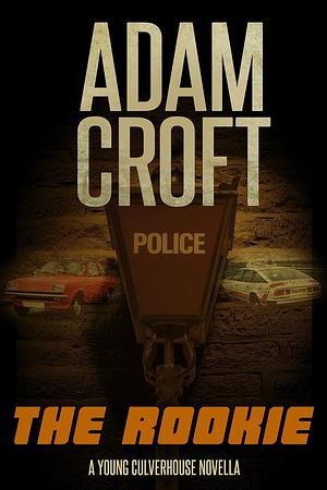 The Rookie by Adam Croft