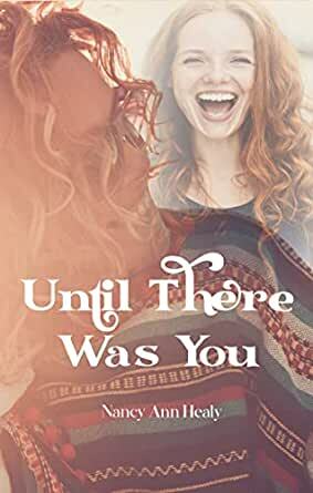 Until There Was You by Nancy Ann Healy