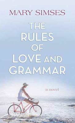 The Rules of Love and Grammar by Mary Simses