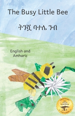 The Busy Little Bee: How Bees Make Coffee Possible in Amharic And English by Ready Set Go Books