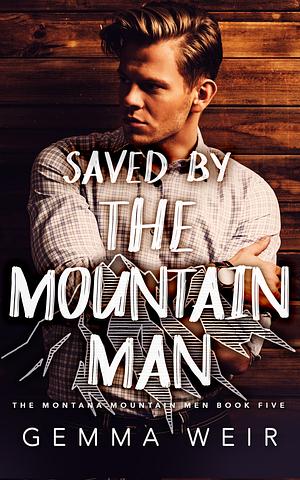 Saved by the Mountain Man by Gemma Weir