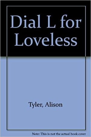 Dial L for Loveless by Alison Tyler