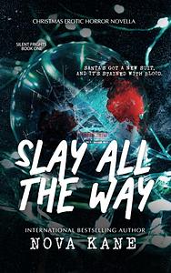 Slay All the Way by Nova Kane, Nova Kane