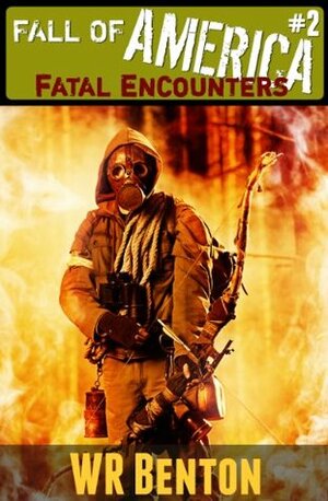 Fatal Encounters by W.R. Benton