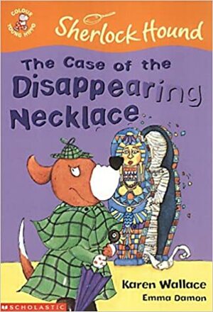 The Case of the Disappearing Necklace by Karen Wallace