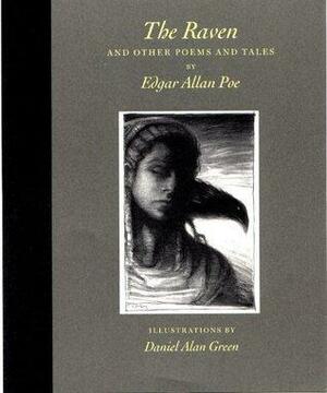 The Raven and Other Poems and Tales by Edgar Allan Poe, Edgar Allan Poe, Daniel Alan Green