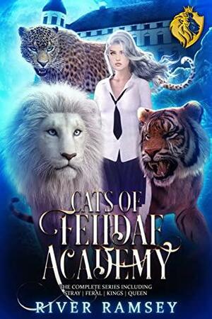 Cats of Felidae Academy: The Complete Series by River Ramsey