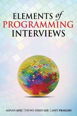 Elements of Programming Interviews: The Insiders' Guide C++ by Amit Prakash, Adnan Aziz, Tsung-Hsien Lee