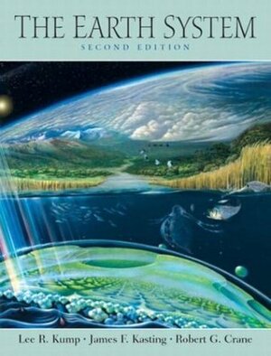 The Earth System by Robert G. Crane, James F. Kasting, Lee R. Kump