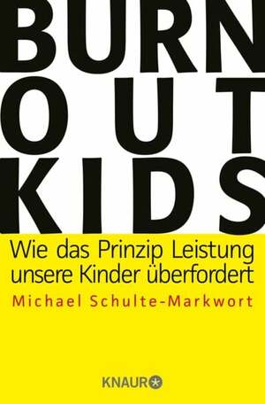 Burnout-Kids by Michael Schulte-Markwort