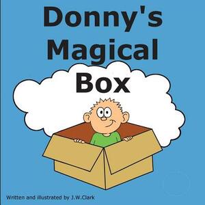 Donny's Magical Box by J. W. Clark