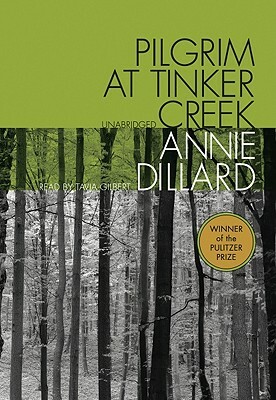 Pilgrim at Tinker Creek by Annie Dillard