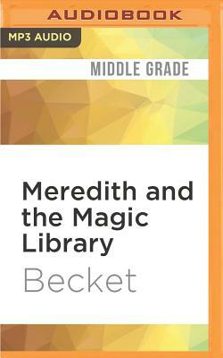 Meredith and the Magic Library by Becket