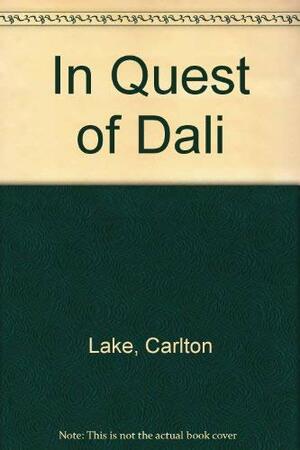 In Quest of Dali by Carlton Lake