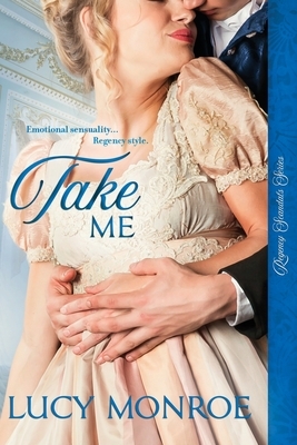 Take Me by Lucy Monroe