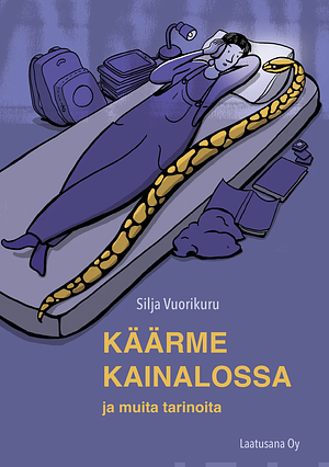 Käärme kainalossa ja muita tarinoita by Silja Vuorikuru