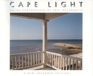 Cape Light by Clifford S. Ackley, Joel Meyerowitz