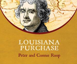 Louisiana Purchase by Connie Roop, Peter Roop