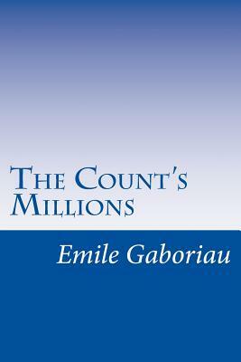 The Count's Millions by Émile Gaboriau