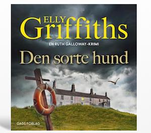 Den sorte hund by Elly Griffiths