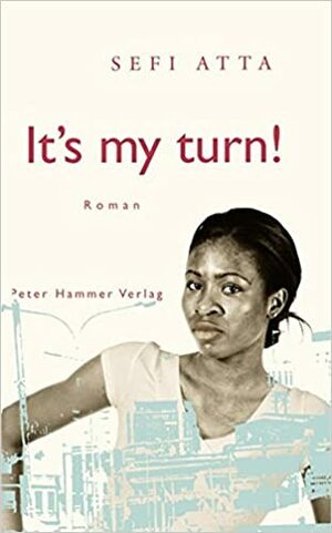 It's my turn!: Roman by Sefi Atta