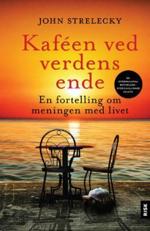 Kaféen ved verdens ende by John P. Strelecky, Hilde Lyng