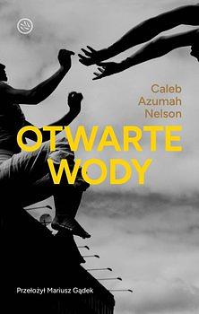 Otwarte wody by Caleb Azumah Nelson