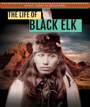 The Life of Black Elk by Miriam Coleman