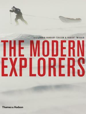 The Modern Explorers by Robin Hanbury-Tenison, Robert Twigger