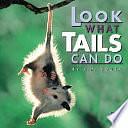 Look What Tails Can Do by Dorothy M. Souza